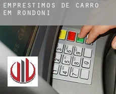 Empréstimos de carro em  Rondônia