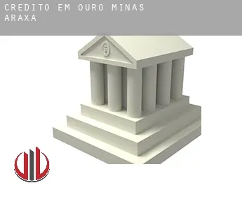 Crédito em  Ouro Minas Araxá