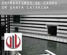 Empréstimos de carro em  Santa Catarina