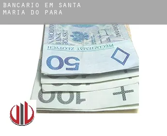 Bancário em  Santa Maria do Pará