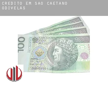 Crédito em  São Caetano de Odivelas