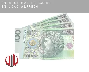Empréstimos de carro em  João Alfredo