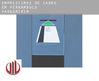Empréstimos de carro em  Parnamirim (Pernambuco)