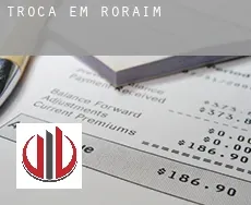 Troca em Roraima
