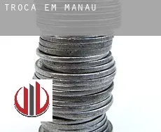 Troca em Manaus