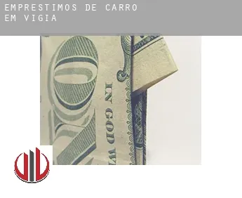 Empréstimos de carro em  Vigia