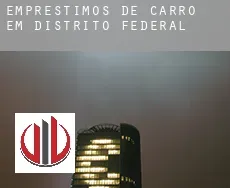 Empréstimos de carro em  Distrito Federal