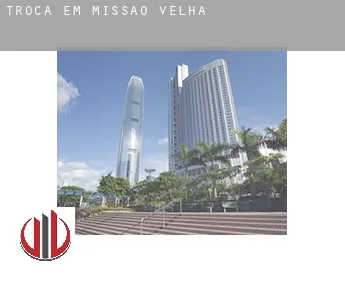 Troca em  Missão Velha