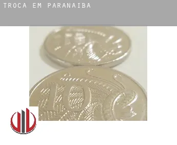 Troca em  Paranaíba