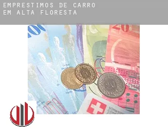Empréstimos de carro em  Alta Floresta