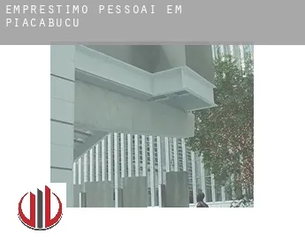 Empréstimo pessoai em  Piaçabuçu