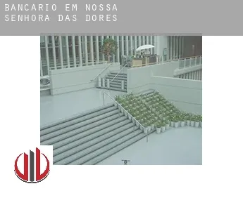 Bancário em  Nossa Senhora das Dores