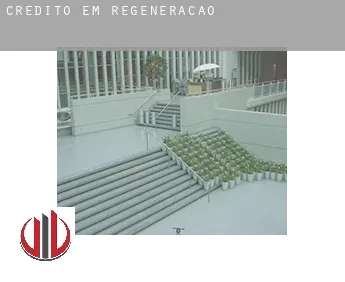 Crédito em  Regeneração