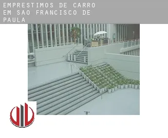Empréstimos de carro em  São Francisco de Paula